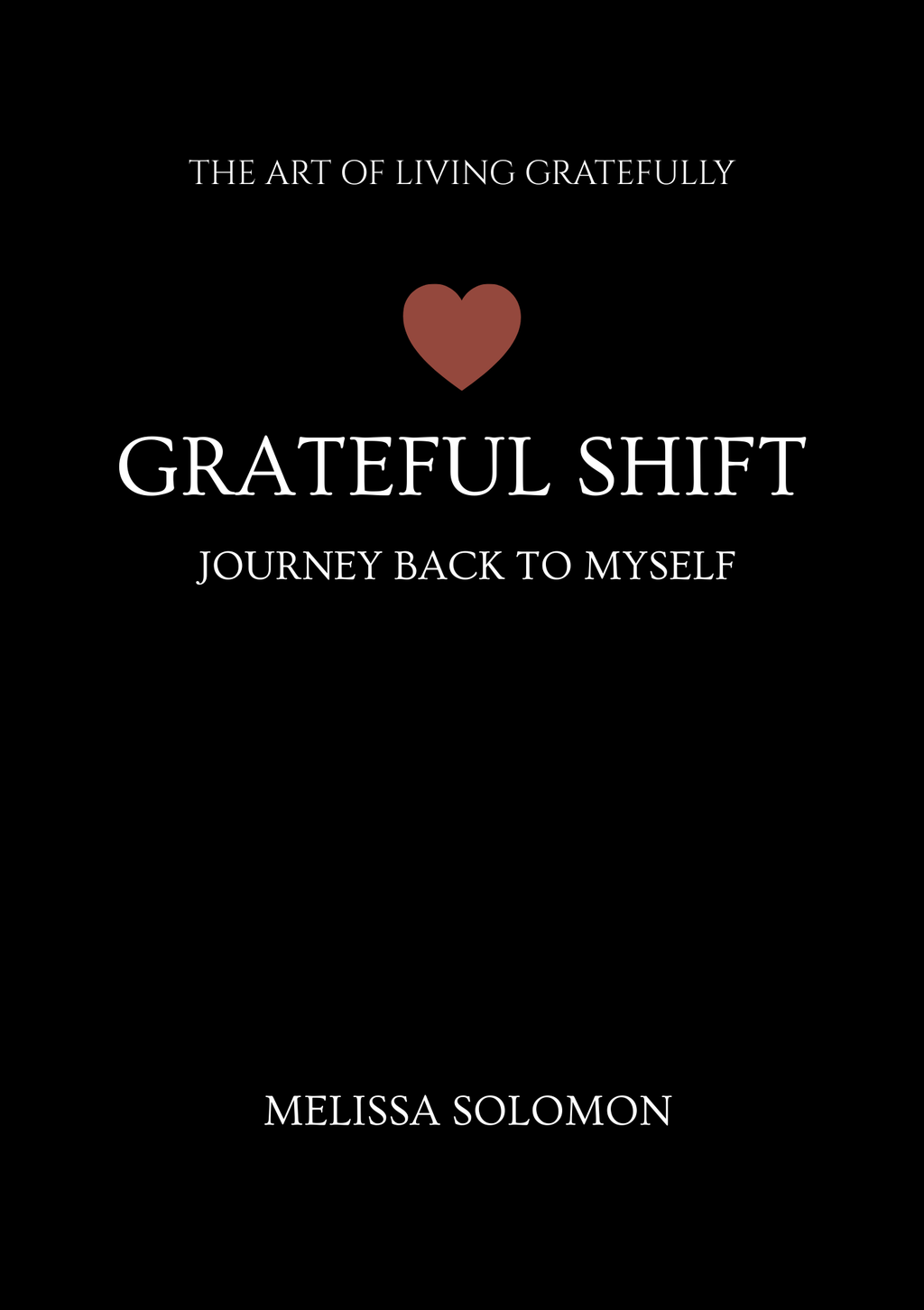 Grateful Shift - Journey Back to Myself by Author Melissa Solomon
